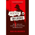 Agents of Influence: How the KGB Subverted Western Democracies - Paperback