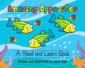 Amazing Opposites: A Read and Learn Book - Hardcover