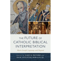The Future of Catholic Biblical Interpretation: Marie-Joseph Lagrange and Beyond - Hardcover