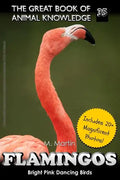 Flamingos: The Bright Pink Dancing Birds - Paperback