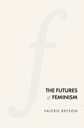 The Futures of Feminism - Paperback