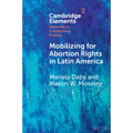 Mobilizing for Abortion Rights in Latin America - Paperback