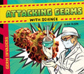 Attacking Germs with Science - Library Binding