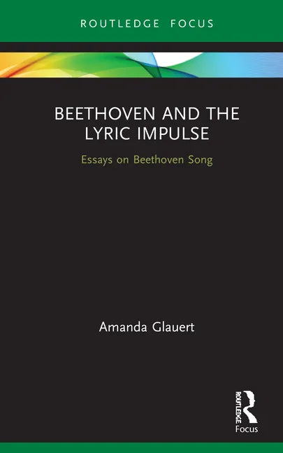 Beethoven and the Lyric Impulse: Essays on Beethoven Song - Hardcover
