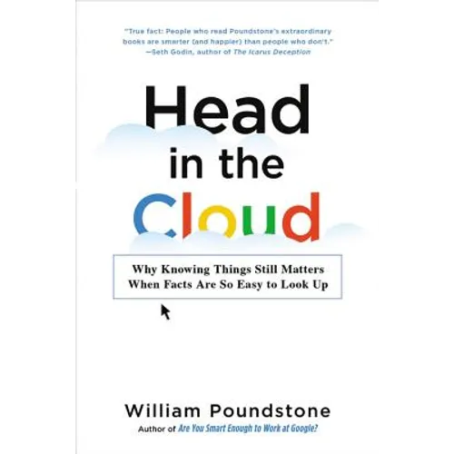 Head in the Cloud: Why Knowing Things Still Matters When Facts Are So Easy to Look Up - Paperback