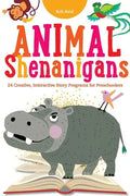 Animal Shenanigans: Twenty-four Creative, Interactive Story Programs for Preschoolers - Paperback
