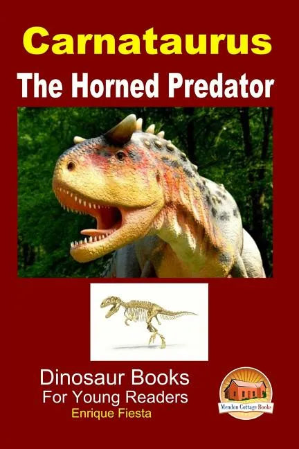 Carnataurus - The Horned Predator - Paperback
