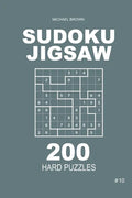Sudoku Jigsaw - 200 Hard Puzzles 9x9 (Volume 10) - Paperback