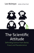 The Scientific Attitude: Defending Science from Denial, Fraud, and Pseudoscience - Paperback