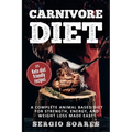 Carnivore Diet: A Complete Animal Based Diet For Strength, Energy, And Weight Loss Made Easy - Paperback
