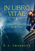 In Libro Vitae: Carpe Librum: Book Two - Hardcover