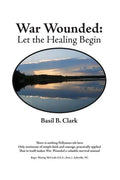 War Wounded: let the healing begin - Paperback