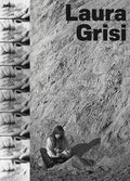 Laura Grisi: The Measuring of Time - Hardcover