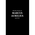 The Big Book of Marcus Aurelius Quotes - Paperback
