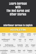 Learn German with The Red Baron and Other Stories: Interlinear German to English - Paperback