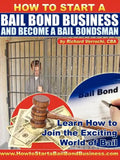 How to Start a Bail Bond Business and Become a Bail Bondsman - Paperback