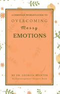A Christian Woman's Guide to Overcoming Messy Emotions - Paperback