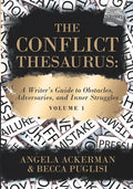 The Conflict Thesaurus: A Writer's Guide to Obstacles, Adversaries, and Inner Struggles (Volume 1) - Paperback