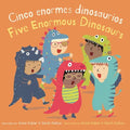Cinco Pequeños Dinosaurios/Five Enormous Dinosaurs - Board Book