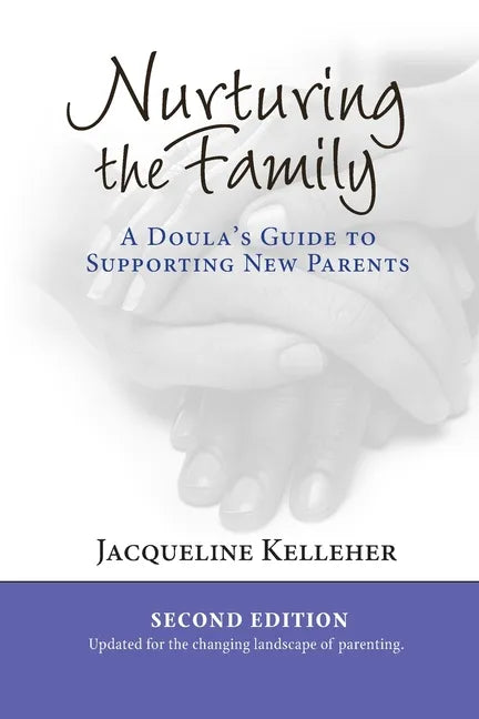 Nurturing the Family: A Doula's Guide to Supporting New Parents - Paperback