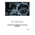 General investigations of curved surfaces - Paperback