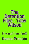 The Detention Files - Toby Wilson: It wasn't my fault - Paperback