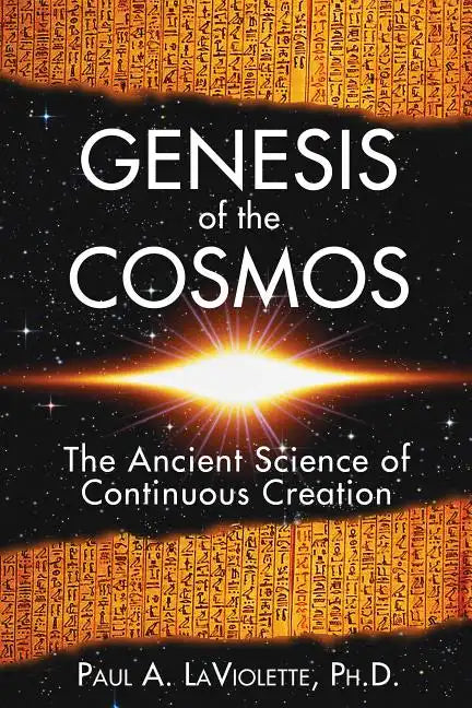 Genesis of the Cosmos: The Ancient Science of Continuous Creation - Paperback