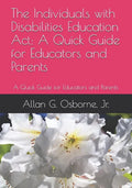 The Individuals with Disabilities Education Act: A Quick Guide for Educators and Parents - Paperback