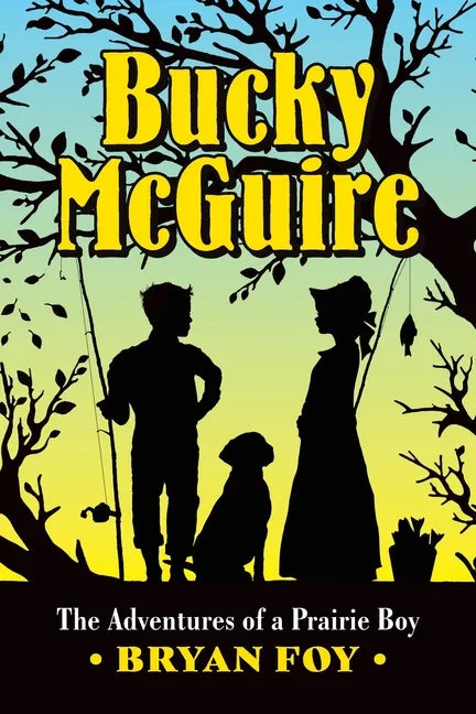 Bucky McGuire: The Adventures of a Prairie Boy - Paperback