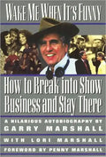 Wake Me When It's Funny: How to Break Into Show Business and Stay - Paperback