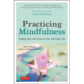 Practicing Mindfulness: Finding Calm and Focus in Your Everyday Life - Hardcover