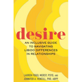 Desire: An Inclusive Guide to Navigating Libido Differences in Relationships - Paperback