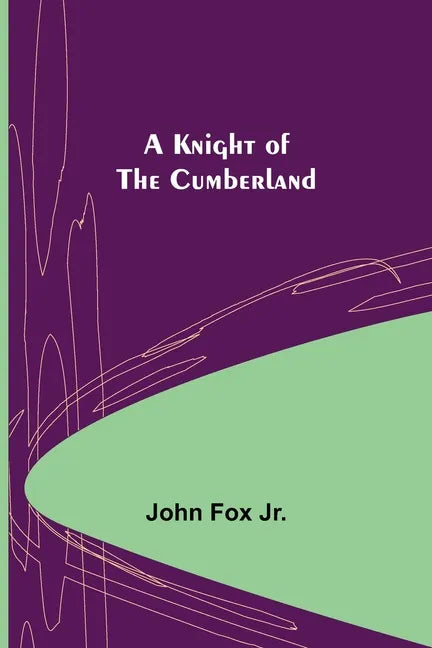 A Knight of the Cumberland - Paperback