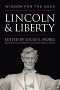 Lincoln and Liberty: Wisdom for the Ages - Hardcover