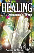 Healing - The Shaman's Way - Paperback