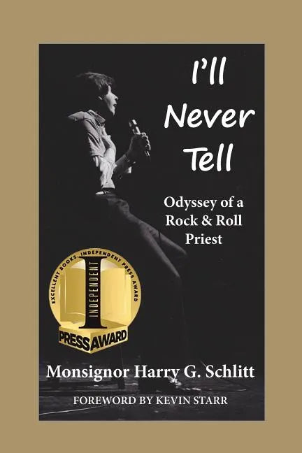 I'll Never Tell: Odyssey of a Rock & Roll Priest - Paperback