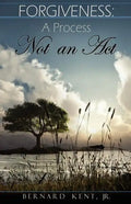Forgiveness: A Process, Not an ACT - Paperback