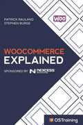 WooCommerce Explained: Your Step-by-Step Guide to WooCommerce - Paperback