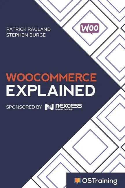 WooCommerce Explained: Your Step-by-Step Guide to WooCommerce - Paperback