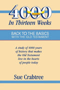4,000 Years in Thirteen Weeks: Back to the Basics with the Old Testament - Paperback