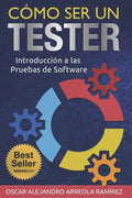 Cómo ser un Tester: Introducción a las Pruebas de Software - Paperback