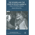The Soldier and the State in South America: Essays in Civil-Military Relations - Paperback