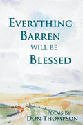 Everything Barren Will Be Blessed - Paperback