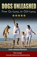 Dogs Unleashed: From On-Leash To Off-Leash: Complete Leash Training for Dog Lovers - Paperback