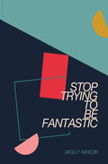 Stop Trying to be Fantastic - Paperback