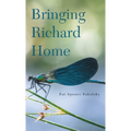 Bringing Richard Home - Hardcover