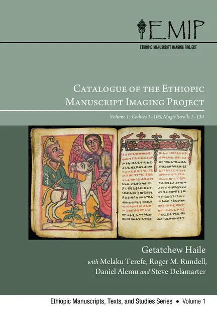 Catalogue of the Ethiopic Manuscript Imaging Project: Volume 1: Codices 1-105, Magic Scrolls 1-134 - Hardcover
