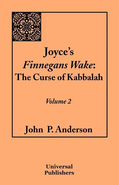 Joyce's Finnegans Wake: The Curse of Kabbalah: Volume 2 - Paperback