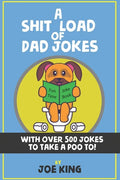 A Sh*t Load of Dad Jokes - Paperback