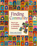 Finding Community: How to Join an Ecovillage or Intentional Community - Paperback